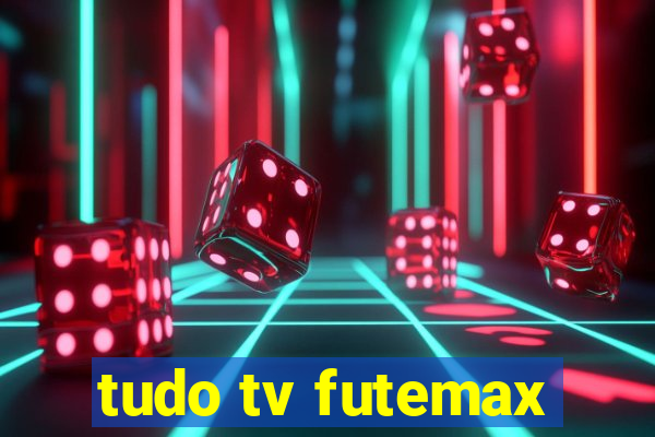 tudo tv futemax